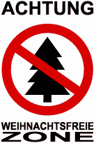 Achtung weihnachtsfreie Zone Achtung weihnachtsfreie Zone